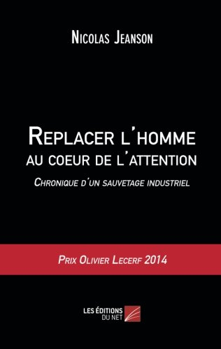 replacer l'homme au coeur de l'attention : chronique d'un sauvetage industriel