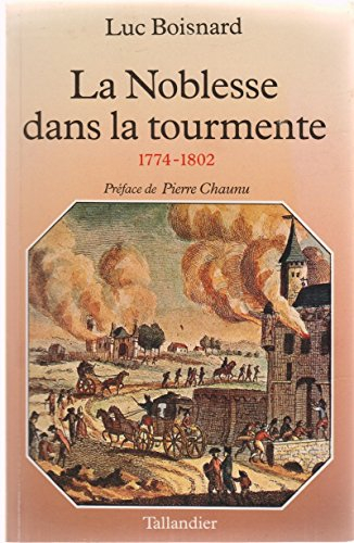 La Noblesse dans la tourmente : 1774-1802
