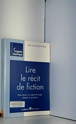 Lire le récit de fiction : pour étayer un apprentissage : théorie et pratique
