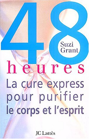 48 heures : la cure express pour purifier le corps et l'esprit