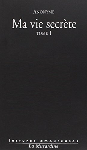 Ma vie secrète. Vol. 1. Volume I et II