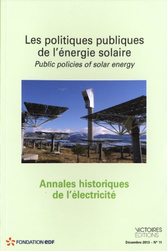 Annales historiques de l'électricité, n° 11. Les politiques publiques de l'énergie solaire. Public p