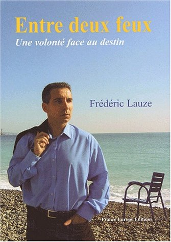 Entre deux feux : une volonté face au destin