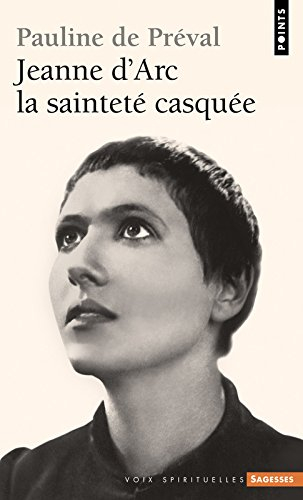 Jeanne d'Arc : la sainteté casquée