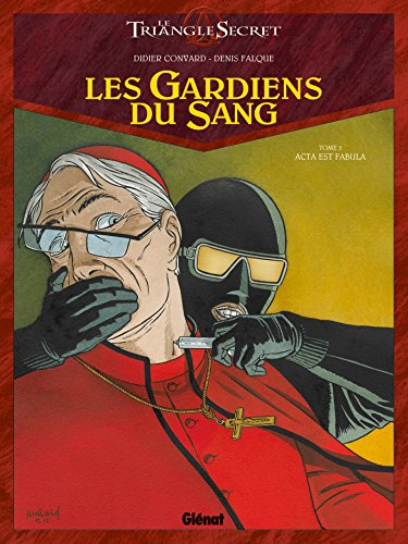 Les gardiens du sang : le triangle secret. Vol. 5. Acta est fabula