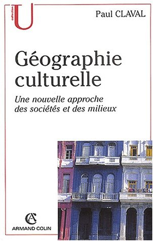 Géographie culturelle : une nouvelle approche des sociétés et des milieux