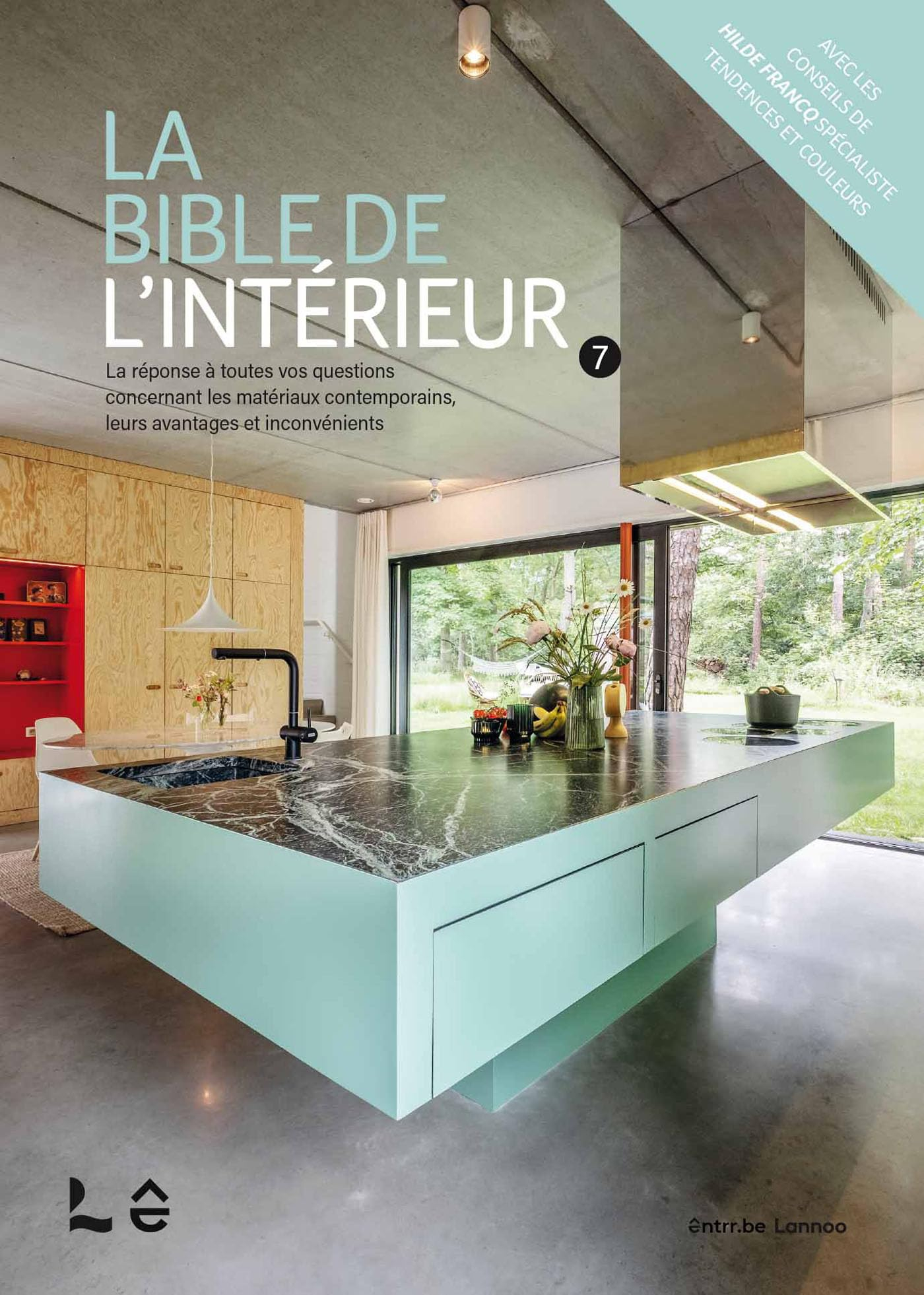 La bible de l'intérieur : la réponse à toutes vos questions concernant les matériaux contemporains, 