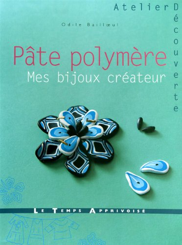 Pâte polymère : mes bijoux créateur