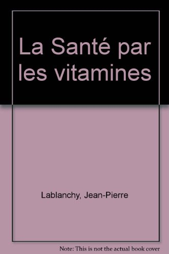 La Santé par les vitamines
