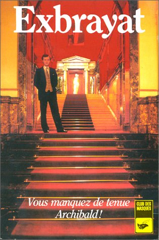 Vous manquez de tenue, Archibald !