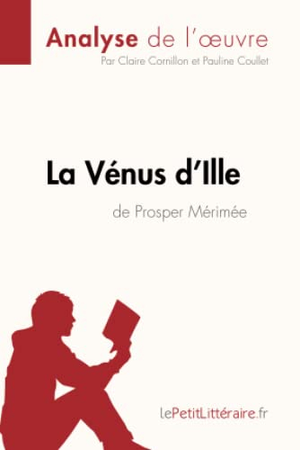 La Vénus d'Ille de Prosper Mérimée (Analyse de l'oeuvre) : Analyse complète et résumé détaillé de l'