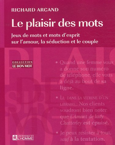Le plaisir des mots : jeux de mots et mots d'esprit sur l'amour, la séduction et le couple