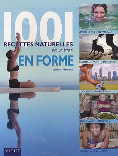 1.001 recettes naturelles pour être en forme