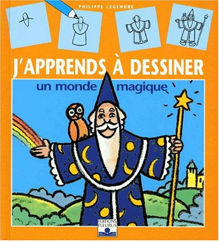 J'apprends à dessiner un monde magique