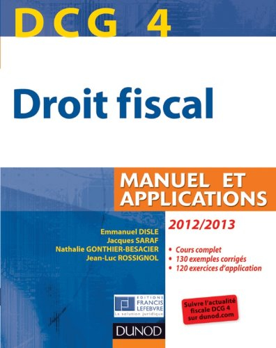 DCG 4, droit fiscal : manuel et applications : 2012-2013