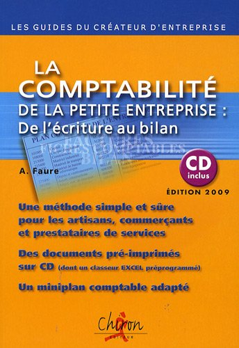 La comptabilité de la petite entreprise : de l'écriture au bilan : une méthode simple et sûre pour l