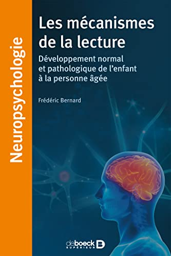 Les mécanismes de la lecture : développement normal et pathologique de l'enfant à la personne agée