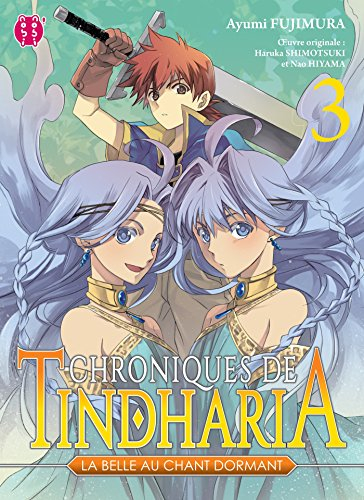 Chroniques de Tindharia : la belle au chant dormant. Vol. 3