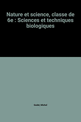 nature et science, classe de 6e : sciences et techniques biologiques