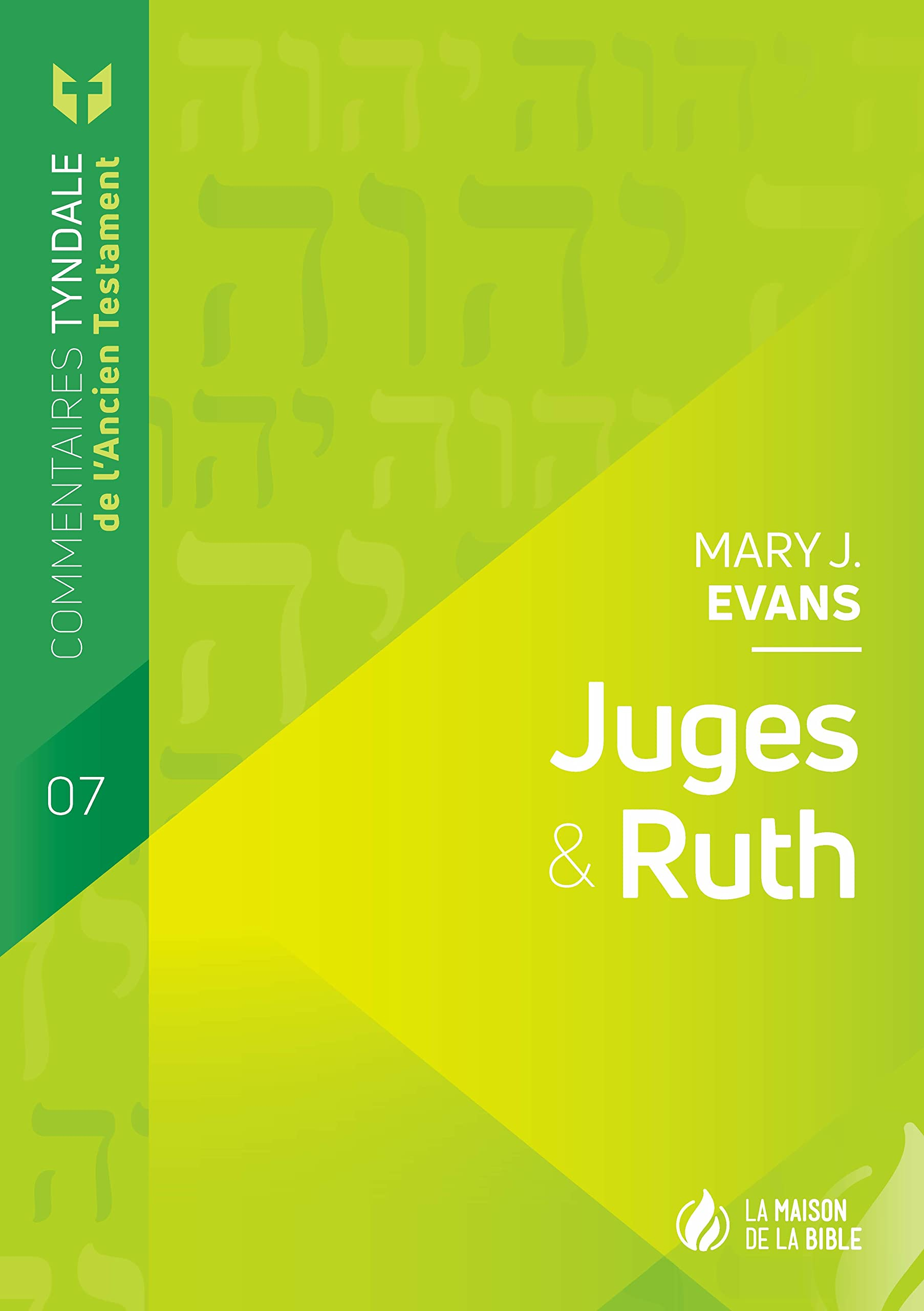 Commentaires Tyndale de l'Ancien Testament. Vol. 7. Juges & Ruth : introduction et commentaire