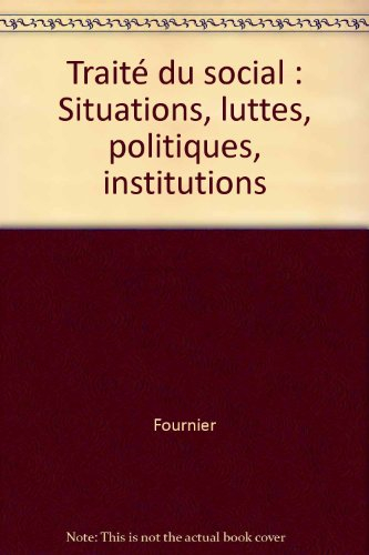 Traité du social : situations, luttes politiques, institutions