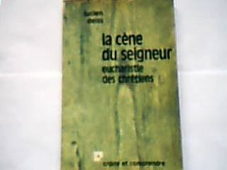 La Cène du Seigneur : eucharistie des chrétiens