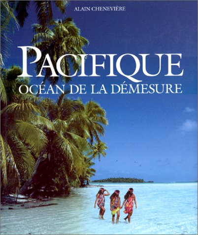 Pacifique, océan de la démesure