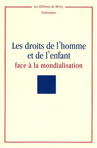 Les droits de l'homme et de l'enfant : face à la mondialisation