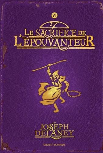 L'Epouvanteur. Vol. 6. Le sacrifice de l'Epouvanteur