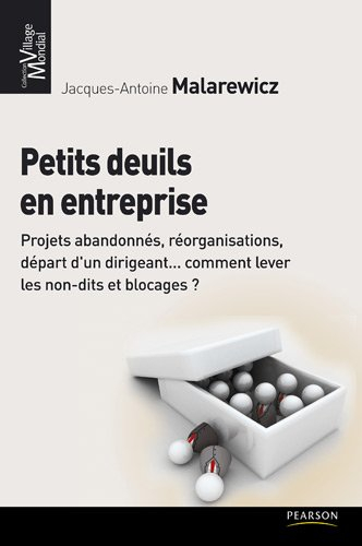 Petits deuils en entreprise : projets abandonnés, réorganisations, départ d'un dirigeant... : commen