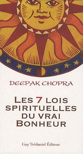 Les sept lois spirituelles du vrai bonheur