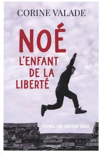Noé, l'enfant de la liberté