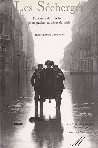Les Séeberger : l'aventure de trois frères photographes au début du siècle