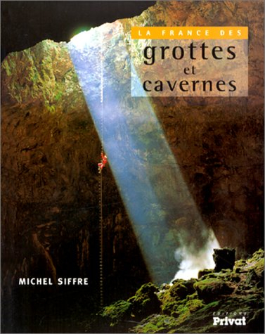 La France des grottes et cavernes