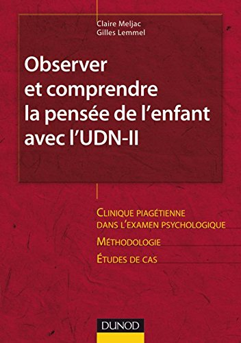 Observer et comprendre la pensée de l'enfant avec l'UDN-II : raisonnement et épreuves logico-mathéma