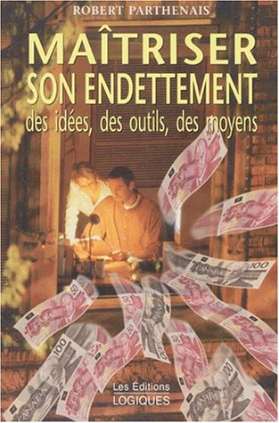 maîtriser son endettement. des idées, des outils, des moyens