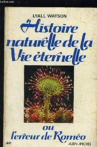 Histoire naturelle de la vie éternelle ou l'Erreur de Roméo