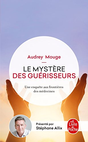 Le mystère des guérisseurs : une enquête aux frontières des médecines