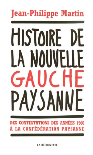 Histoire de la nouvelle gauche paysanne : des contestations des années 1960 à la Confédération paysa
