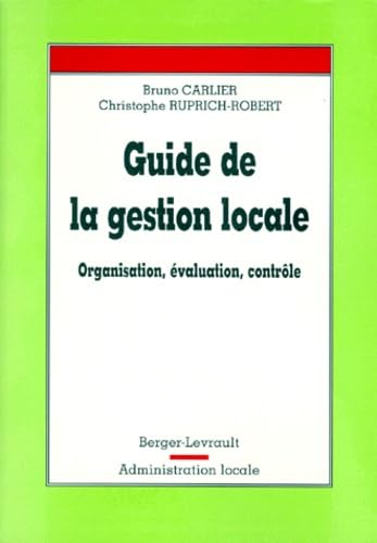 Guide de la gestion locale : organisation, évaluation, contrôle