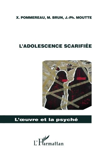 L'adolescence scarifiée