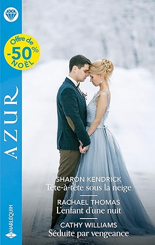 Tête-à-tête sous la neige. L'enfant d'une nuit. Séduite par vengeance