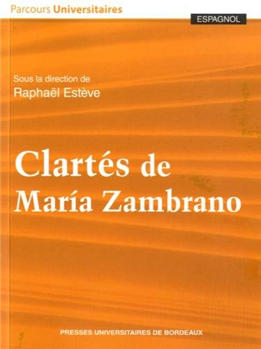 Clartés de Maria Zambrano
