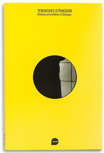 Tentatives d'évasion : ombres et lumières à Clairvaux