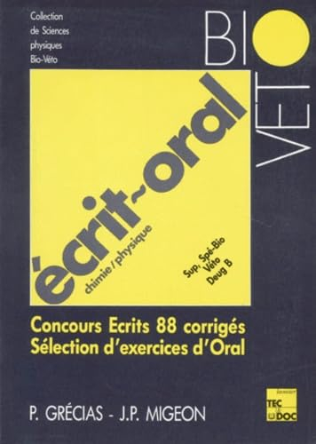 Ecrit-oral, chimie physique : concours écrits 88, corrigés, sélection d'exercices d'oral