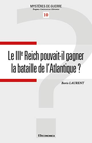 Le IIIe Reich pouvait-il gagner la bataille de l'Atlantique ?