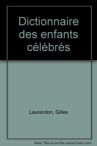 Dictionnaire des enfants célèbres