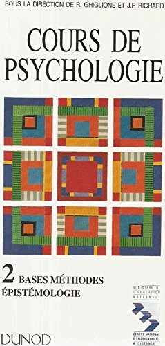 cours de psychologie, tome 2 : bases, méthodes, épistémologie