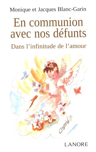 En communion avec nos défunts : dans l'infinitude de l'amour