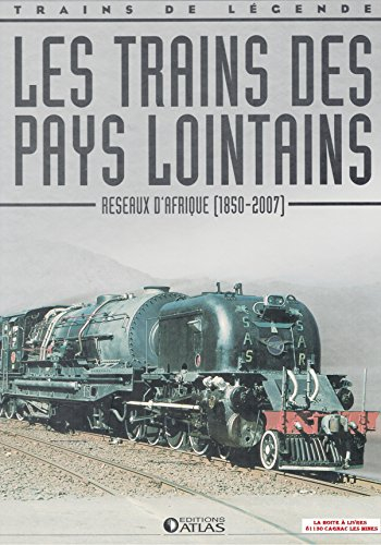 Les trains des pays lointains, réseaux d'Afrique, 1850 - 2007, Trains de légende, Transport, Rail, C